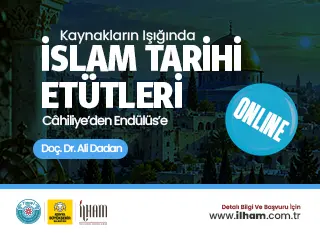 İslam Tarihi Etütleri (Kaynakların Işığında: Câhiliye’den Endülüs’e)