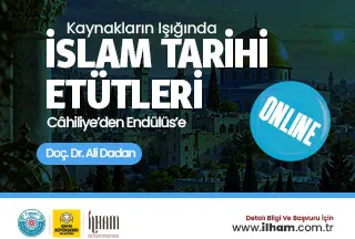 İslam Tarihi Etütleri (Kaynakların Işığında: Câhiliye’den Endülüs’e)